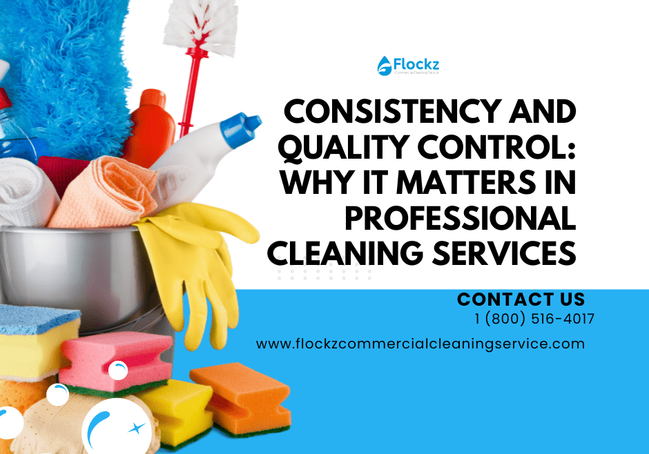 BLOG FCCS_Title Consistency and Quality Control Why It Matters in Professional Cleaning Services